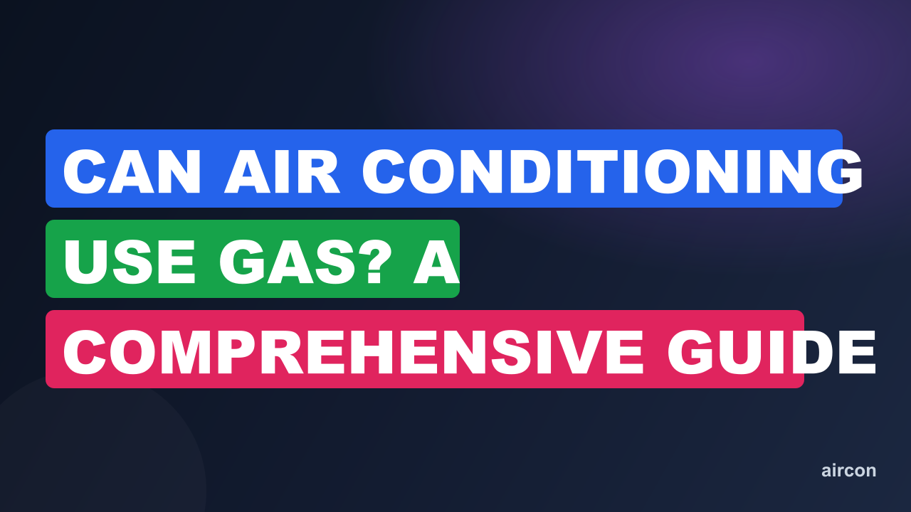 Can Air Conditioning Use Gas? A Comprehensive Guide