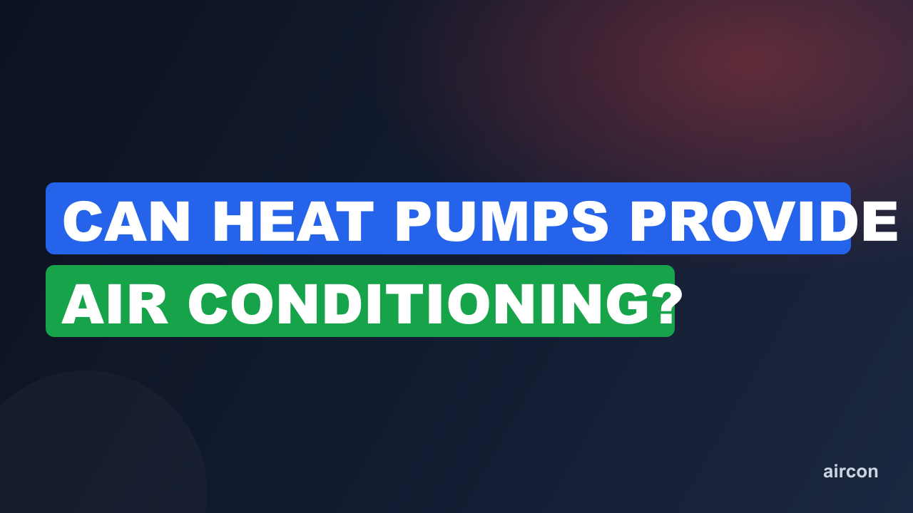 Can Heat Pumps Provide Air Conditioning?