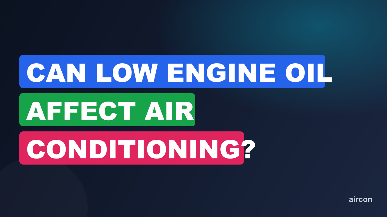 Can Low Engine Oil Affect Air Conditioning?