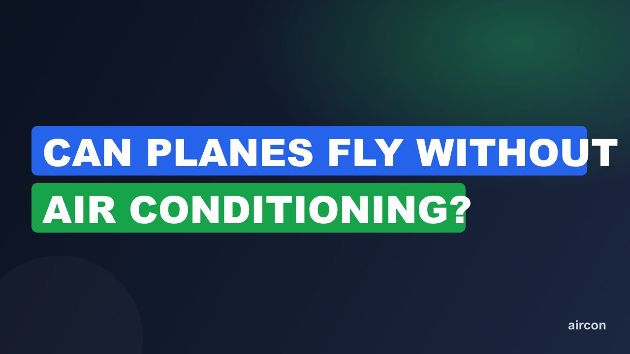 Can Planes Fly Without Air Conditioning?