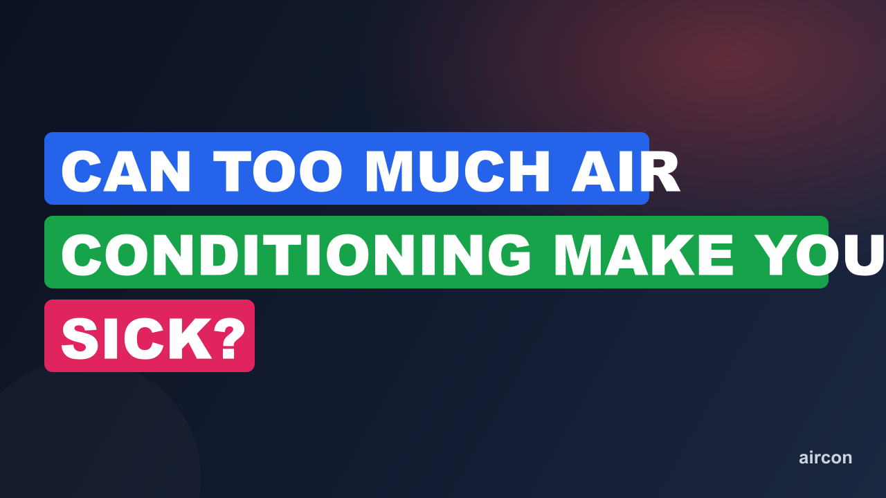 Can Too Much Air Conditioning Make You Sick?