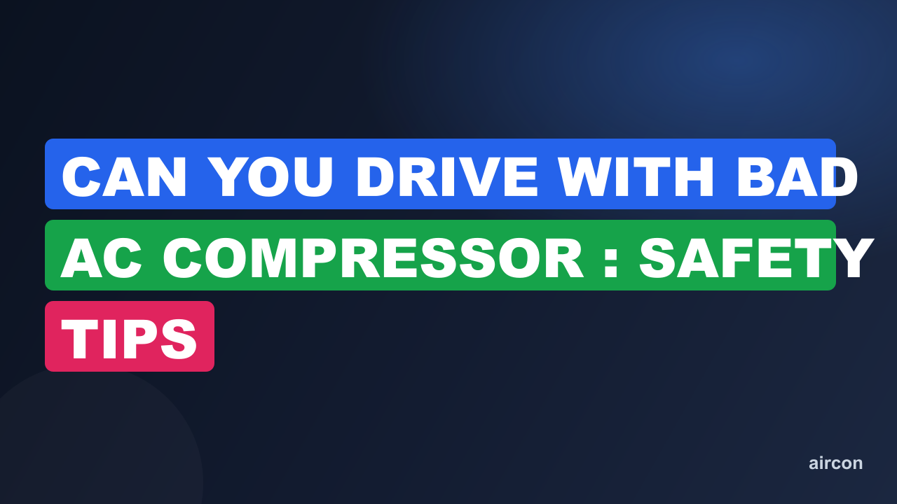 Can You Drive With Bad Ac Compressor : Safety Tips