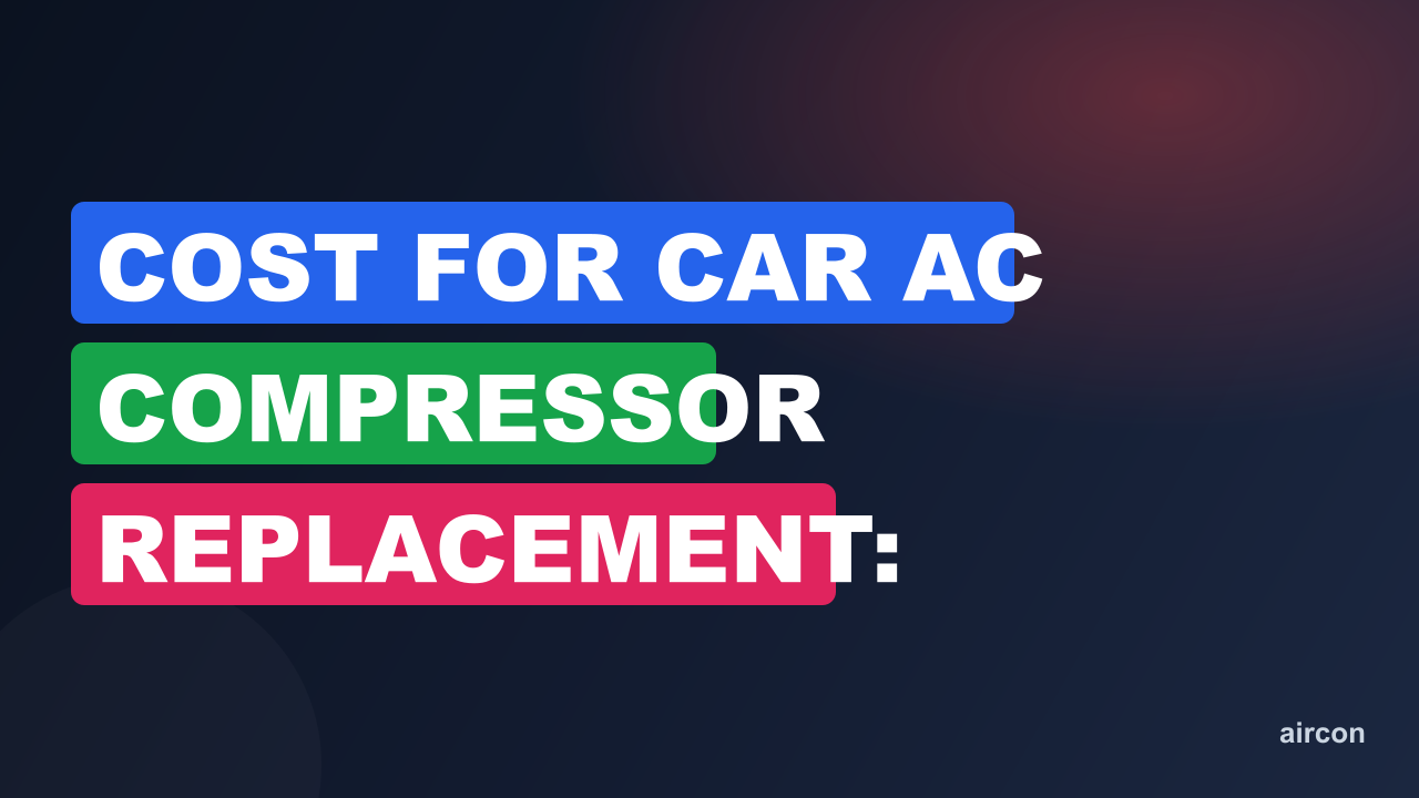 Cost for Car Ac Compressor Replacement: Affordable Solutions