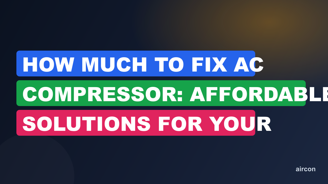 How Much to Fix AC Compressor: Affordable Solutions for Your HVAC System