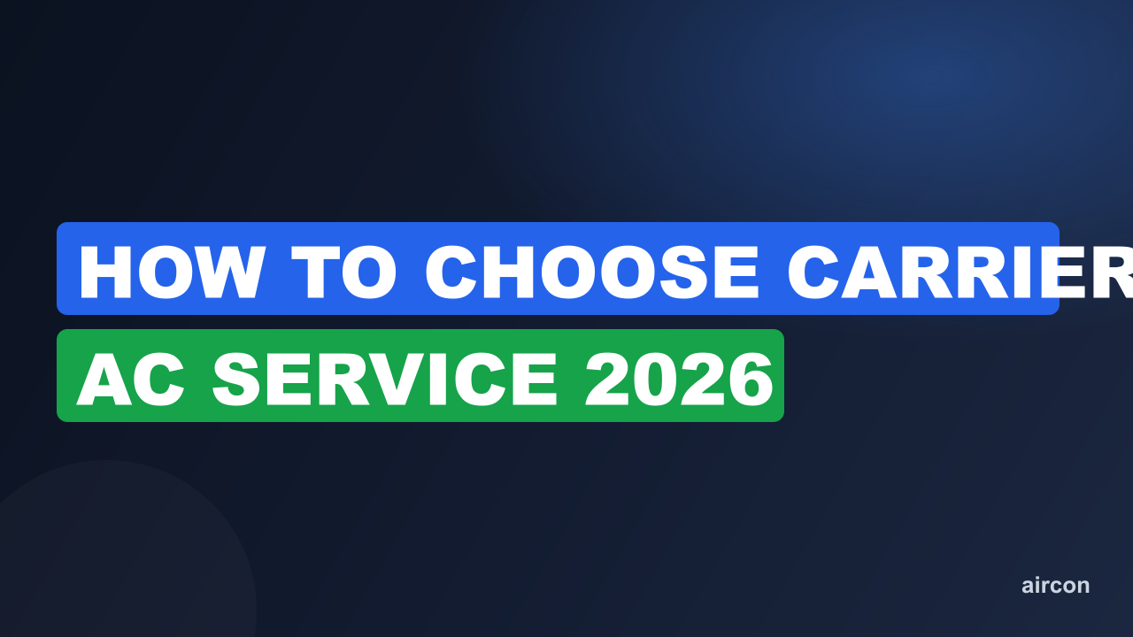 How to Choose Carrier AC Service 2026