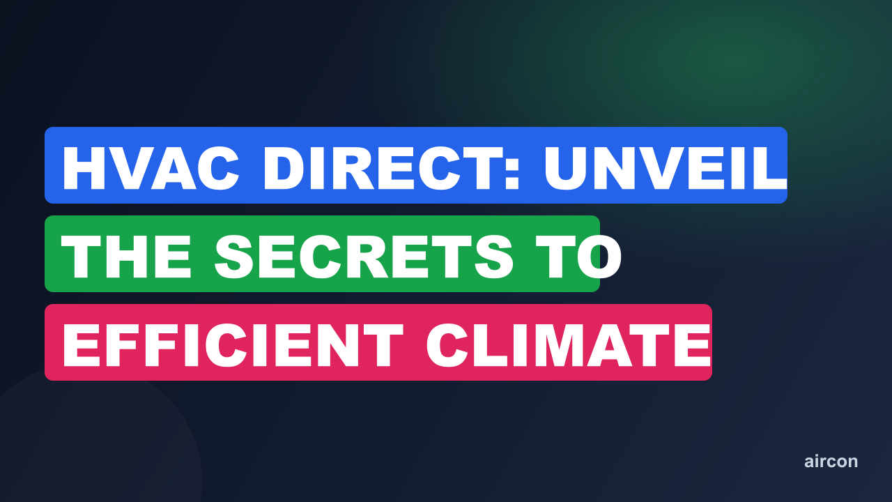 HVAC Direct: Unveil the Secrets to Efficient Climate Control