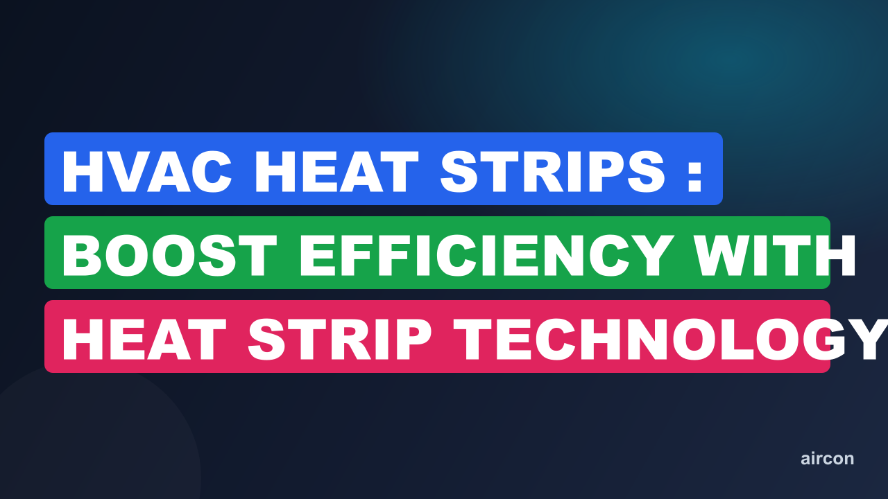 Hvac Heat Strips : Boost Efficiency with Heat Strip Technology