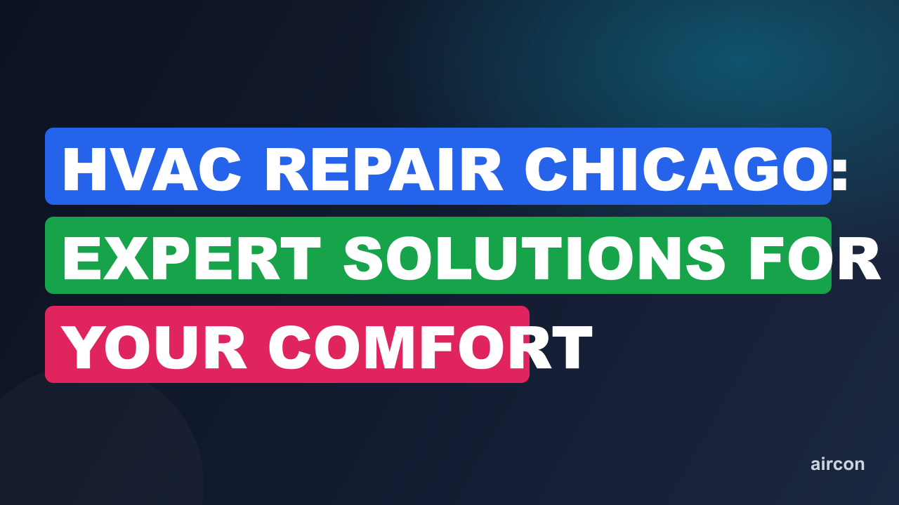 HVAC Repair Chicago: Expert Solutions for Your Comfort