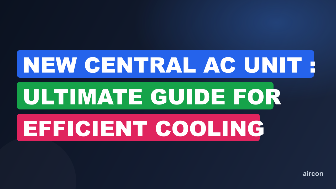 New Central Ac Unit : Ultimate Guide for Efficient Cooling