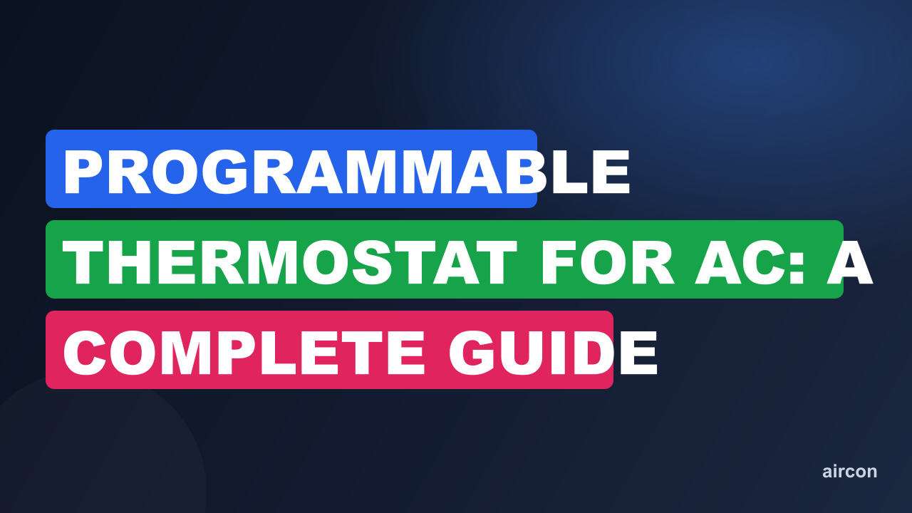 Programmable Thermostat for AC: A Complete Guide