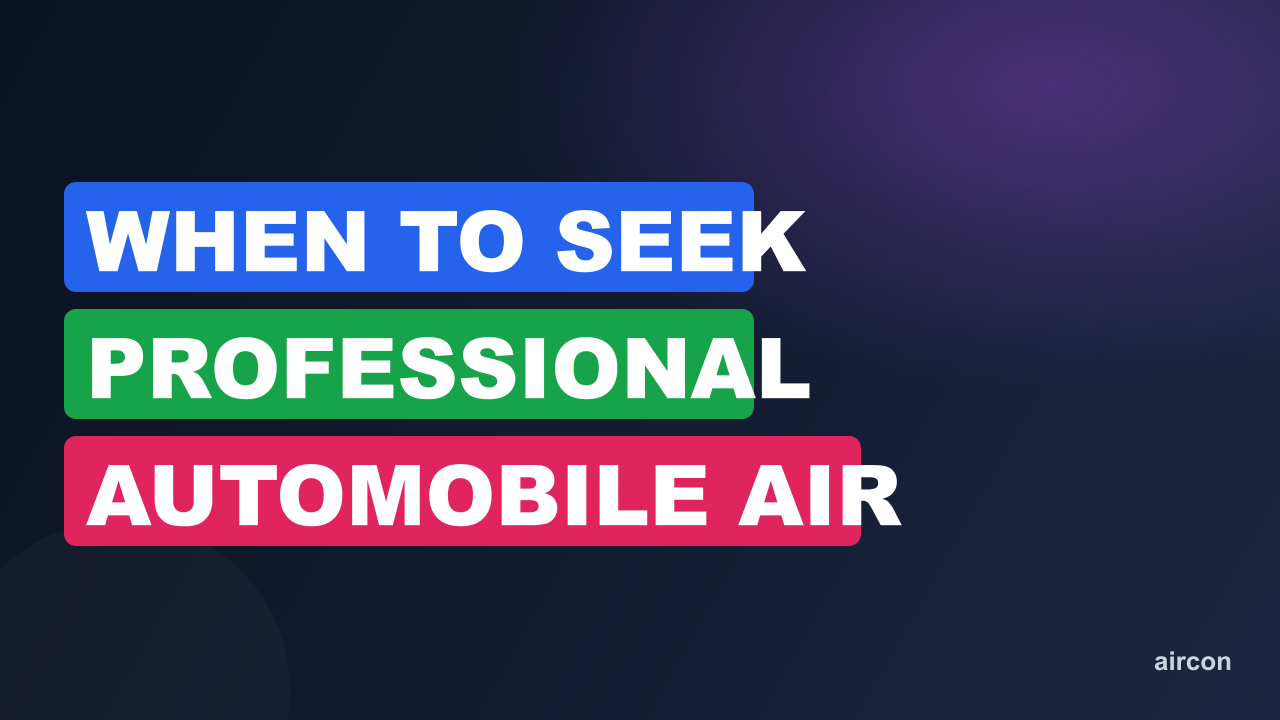 When to Seek Professional Automobile Air Conditioning Repair